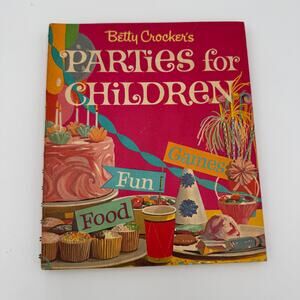 Vintage Betty Crocker Parties for Children Cookbook Games Full Party Plans 1964